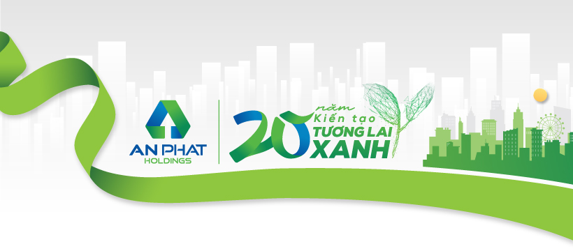an phat holdings hai thap ky mot hanh trinh kien tao tuong lai xanh 1 - An Phát Holdings - Hai thập kỷ và một hành trình kiến tạo tương lai xanh